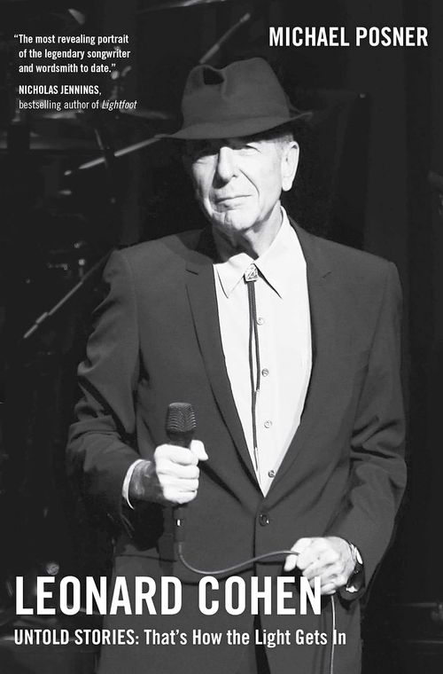 Jacket of Leonard Cohen, Untold Stories: That's How the Light Gets In, by Michael Posner.