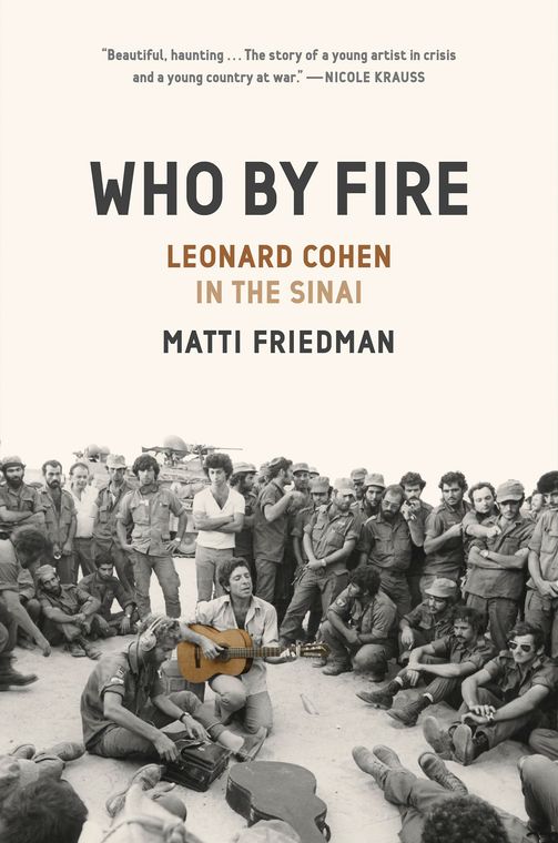 Jacket of Who by Fire: Leonard Cohen in the Sinai, by Matti Friedman.