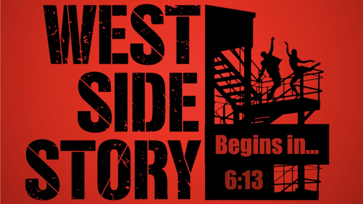 Title card for the West Side Story evening: the show&rsquo;s name in distressed black type on red, with dancers silhouetted on a fire escape and a countdown reading &lsquo;Begins in… 6:13&rsquo;.