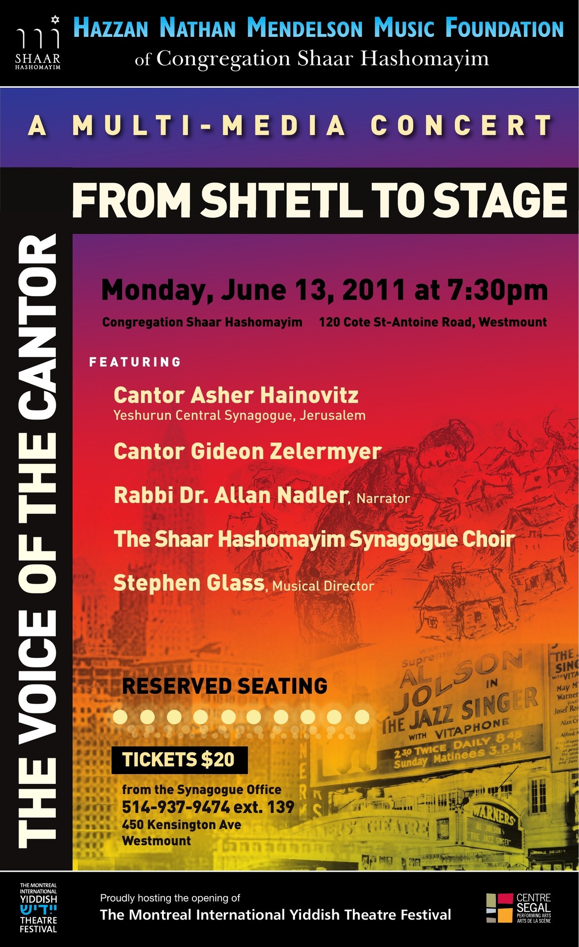 Poster for The Voice of the Cantor: From Shtetl to Stage, a multimedia concert on Monday 13 June 2011 at 7.30 p.m. at Congregation Shaar Hashomayim, featuring Cantor Asher Hainovitz, Cantor Gideon Zelermyer, Rabbi Dr. Allan Nadler as narrator, the Shaar Hashomayim Synagogue Choir and musical director Stephen Glass, over an image of the Warners Theatre billing Al Jolson in The Jazz Singer.