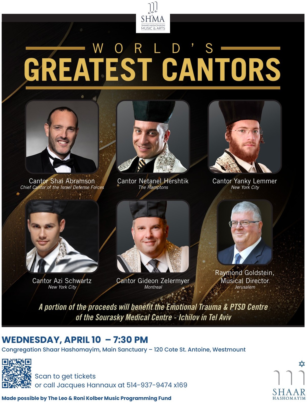 Poster for World&rsquo;s Greatest Cantors, Wednesday 10 April at 7.30 p.m. in the main sanctuary of Congregation Shaar Hashomayim, with portraits of Cantors Shai Abramson, Netanel Hershtik, Yanky Lemmer, Azi Schwartz and Gideon Zelermyer and musical director Raymond Goldstein, noting that a portion of the proceeds benefits the Emotional Trauma and PTSD Centre of the Sourasky Medical Centre in Tel Aviv.
